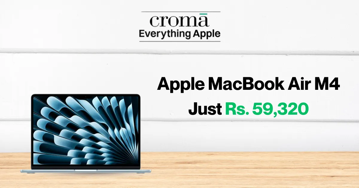 MacBook Air M4 Drops to ₹59,320 in Croma Apple Sale — Should You Buy?