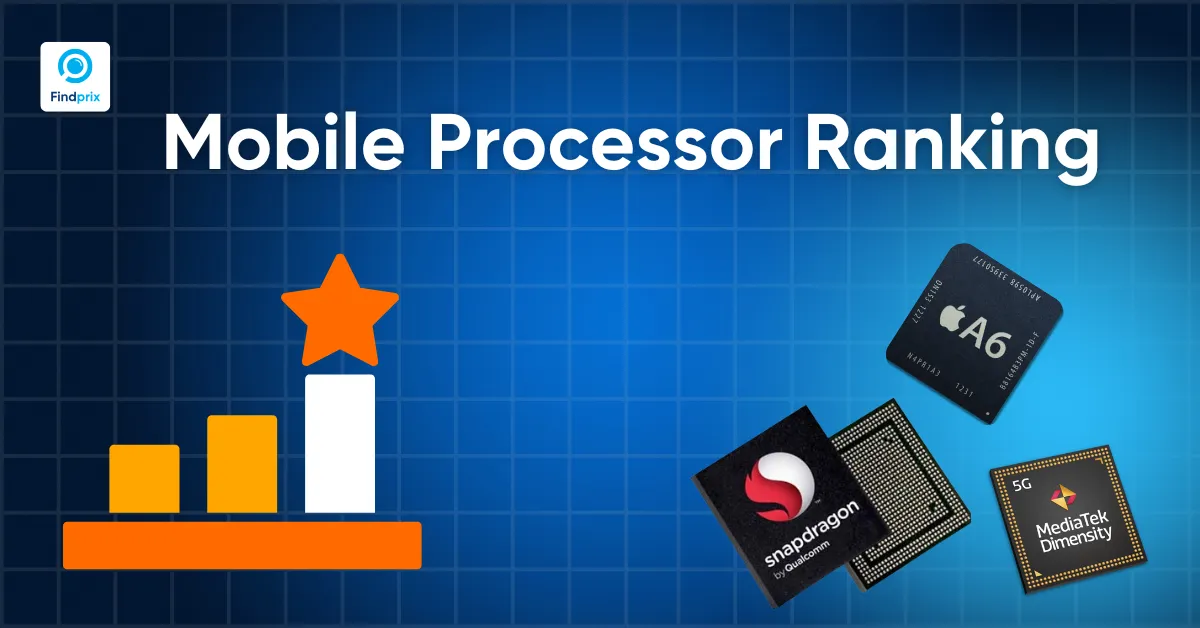 Mobile Processor Ranking: Find the Best Processor for Mobile in July 2025